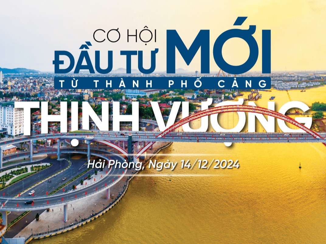 Gặp gỡ các chuyên gia hàng đầu tại tọa đàm “CƠ HỘI ĐẦU TƯ MỚI TỪ THÀNH PHỐ CẢNG THỊNH VƯỢNG”